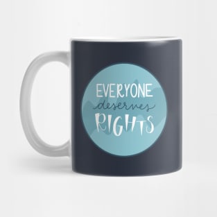 Everyone Deserves Rights Mug